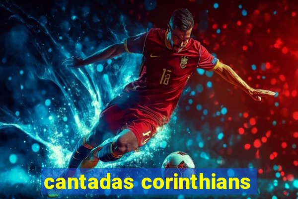 cantadas corinthians